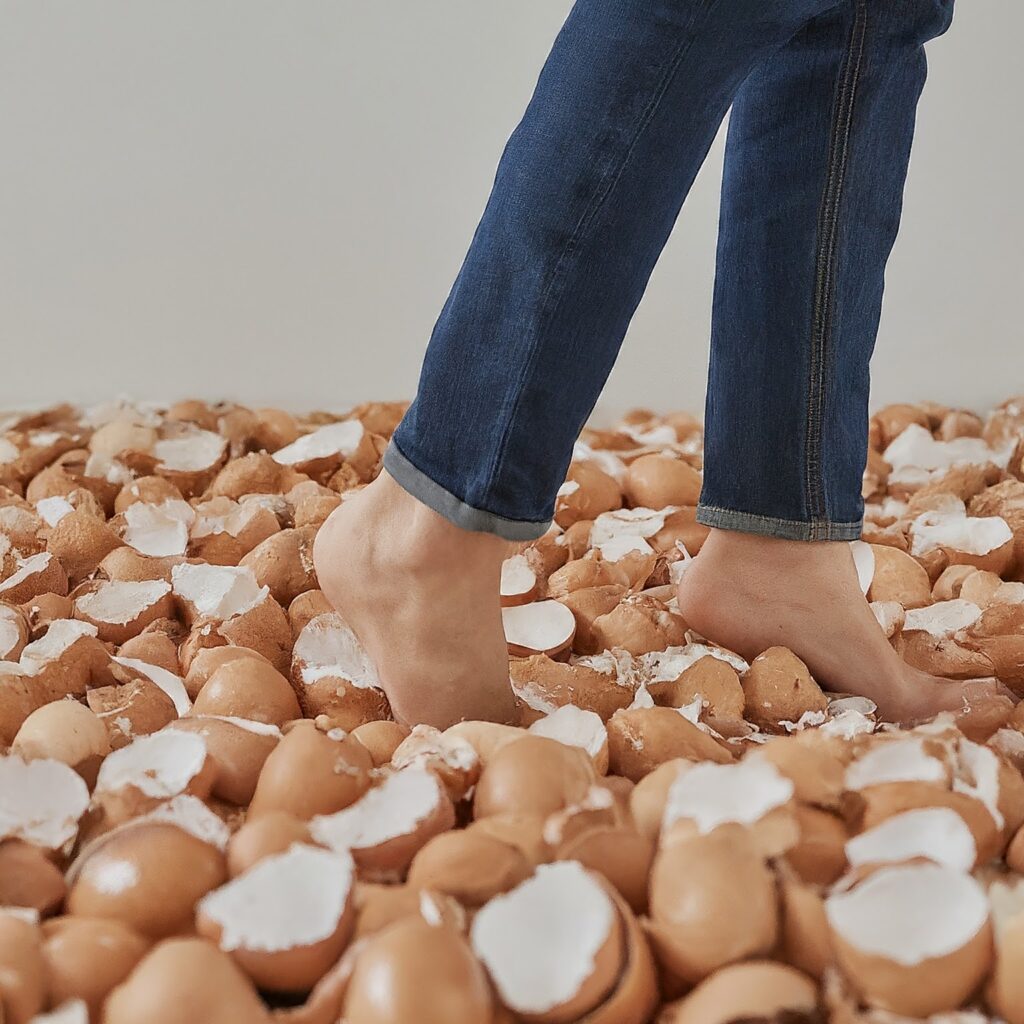 Walk on eggshells